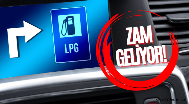 LPG'ye bu gece yarısı zam geliyor