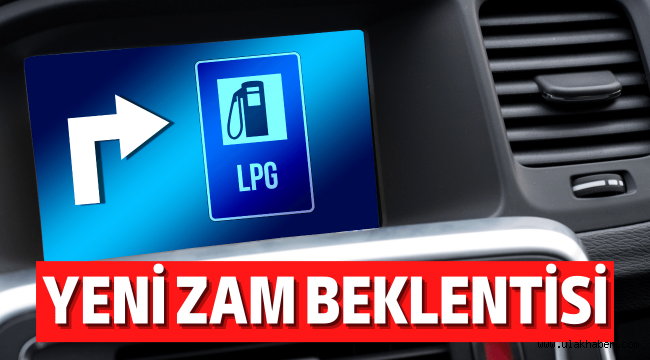 LPG'ye yeni zam gelmesi bekleniyor