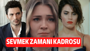 Sevmek Zamanı dizisi ne zaman başlıyor, konusu ne, oyuncuları kim, nerede çekiliyor?