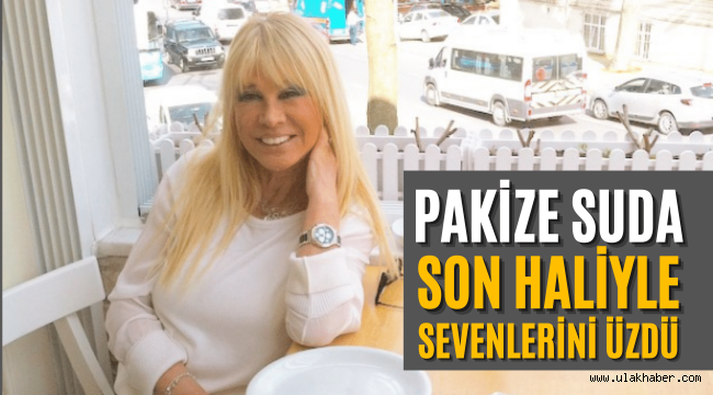 Son hali sevenlerini üzdü! Pakize Suda kimdir, hasta mı, durumu nasıl, kaç yaşında?