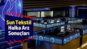 Sun Tekstil (SUNTK) halka arz sonuçları açıklandı, borsada ne zaman işlem görecek?