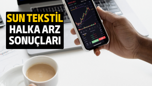 Sun Tekstil halka arz sonuçları açıklandı mı, borsada ne zaman işlem görecek?