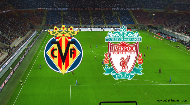 Villareal Liverpool canli izle