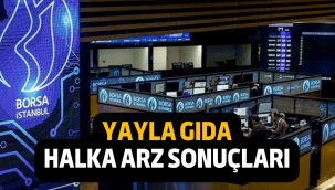 Yayla Gıda halka arz sonuçları, kaç lot verdi, borsada ne zaman işlem görecek?