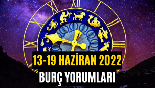 13 – 19 Haziran 2022 burç yorumu haftalık yorumları