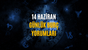 14 Haziran günlük burç yorumları 2022, 14 Haziran hangi burç?