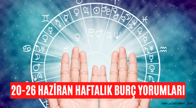 20 26 Haziran 2022 haftalık burç yorumları! Aşk, sağlık, para!