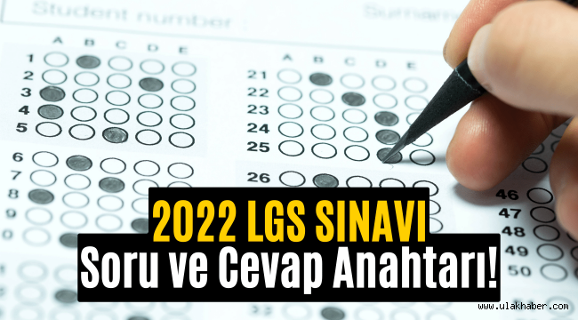 2022 LGS soru ve cevapları açıklandı mı, ne zaman açıklanacak?