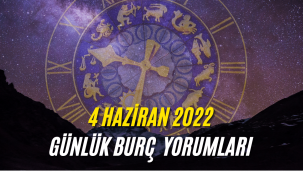 4 Haziran günlük burç yorumları 2022! 4 Haziran hangi burç oluyor?