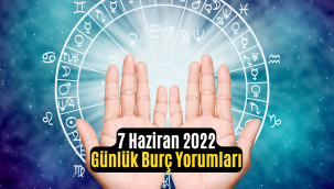 7 Haziran günlük burç yorumları 2022! 7 Haziran hangi burç?