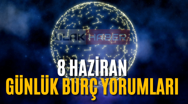 8 Haziran günlük burç yorumları 2022