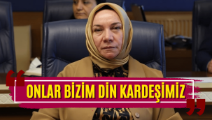 Ak Parti Milletvekili Hülya Nergis Atçı: Onlar bizim din kardeşimiz