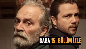 Baba son bölüm izle 15 bölüm full izle reklamsız Show TV tek parça 