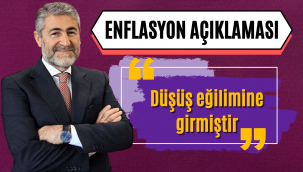 Bakan Nebati: Enflasyon düşüş eğilimine girmiştir