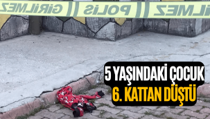 Kayseri'de 5 yaşındaki çocuk 6. kattan düştü