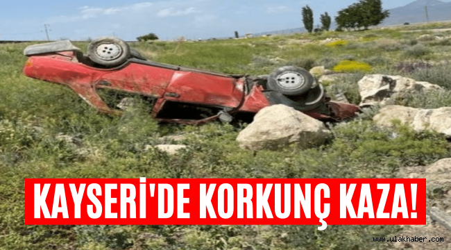 Kayseri'de korkunç kaza: Otomobil şarampole yuvarlandı