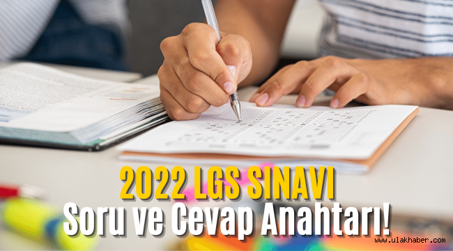 LGS kitapçıkları ne zaman verilecek 2022, soruları ve cevapları açıklandı mı?