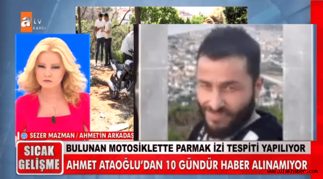 Müge Anlı Ahmet Ataoğlu kimdir, kaç yaşında, bulundu mu?