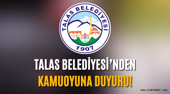 Talas Belediyesi'nden kamuoyuna duyuru!