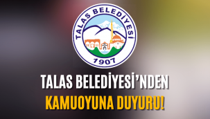 Talas Belediyesi'nden kamuoyuna duyuru!