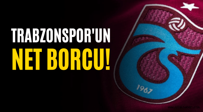 Trabzonspor'un dudak uçuklatan net borcu açıklandı!