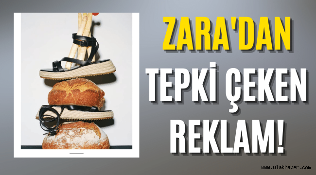 Zara ekmek-ayakkabı-sandalet reklamına sert tepki!