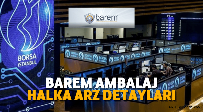 Barem Ambalaj (BARMA) halka arz ne zaman, eşit dağıtım mı oransal mı?