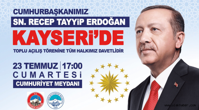 Başkan Büyükkılıç'tan Cumhurbaşkanı Erdoğan'ın katılacağı büyük açılışa davet