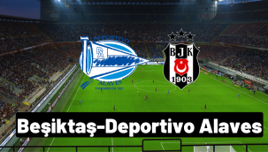 Beşiktaş Deportivo Alaves taraftarium24 Smart Sports selçuksports justin tv canlı maç izle
