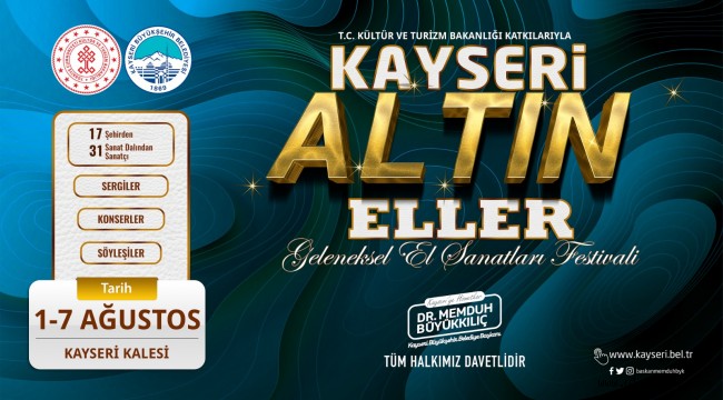 Büyükşehir'in Kayseri Altın Eller Festivali yarın başlıyor