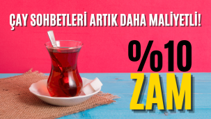 Çaya yüzde 10'luk yeni zam gelecek!