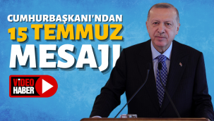 Cumhurbaşkanı Erdoğan'dan 15 Temmuz mesajı