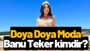 Doya Doya Moda Banu Teker kimdir, kaç yaşında, Instagram hesabı nedir?