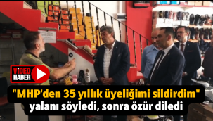 "MHP'den 35 yıllık üyeliğimi sildirdim" diye yalan söyledi, sonra özür diledi