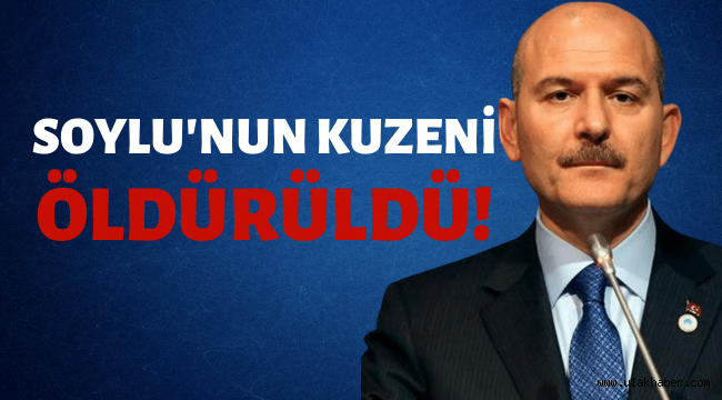 Süleyman Soylu'nun kuzeni Sefa Dönmez silahlı saldırıda öldürüldü!