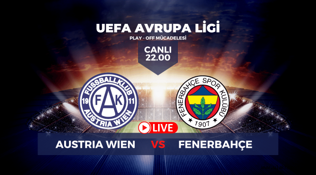 Austria Wien Fenerbahçe D Smart GO canlı taraftarium24 EXXEN şifresiz maç izle