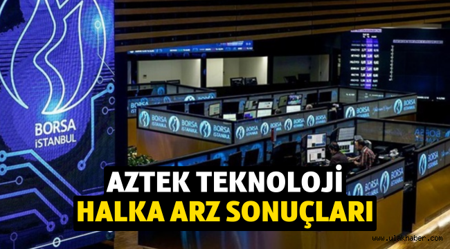 Aztek Teknoloji halka arz sonuçları, borsada ne zaman görecek?