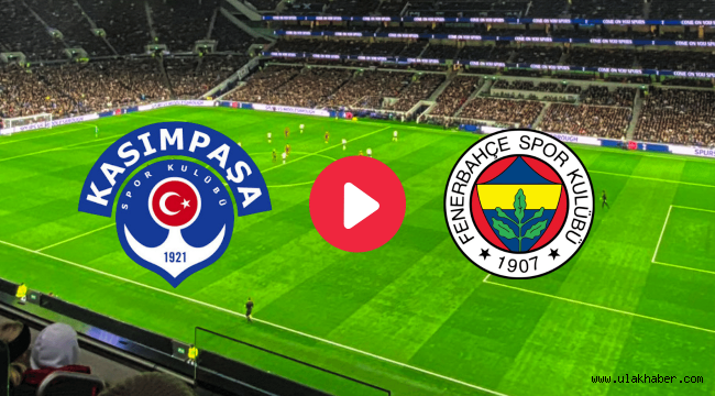 Fenerbahce Kasimpasa canli izle