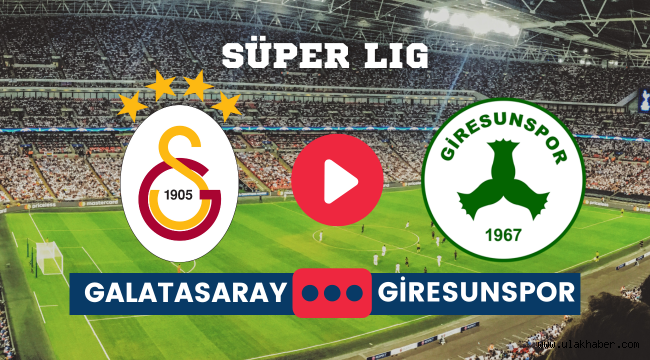 Galatasaray Giresunspor canli izle