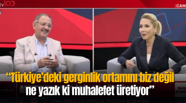 Özhaseki: Rakiplerimizi sokaklarda ve meydanlarda göremiyoruz