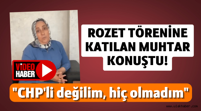 Rozet töreninde yer alan muhtardan CHP İl Başkanı Ümit Özer hakkında şok iddia!