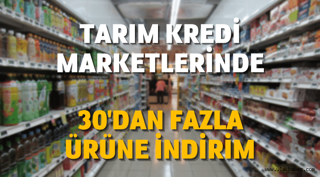 Tarım Kredi marketlerinde 30'dan fazla ürüne indirim