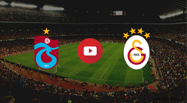 Trabzonspor Galatasaray canli mac izle