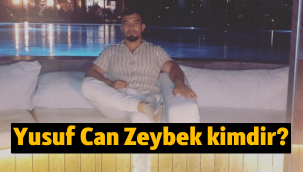 Yusuf Can Zeybek kaç yaşında, aslen nereli, boyu yaşı kilosu kaç?