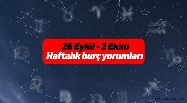 26 Eylül 2 Ekim haftalık burç yorumları 2022