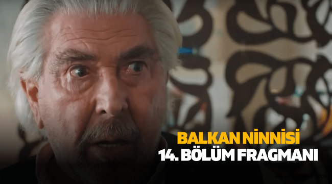 Balkan Ninnisi 14. Bölüm fragmanı izle TRT Youtube