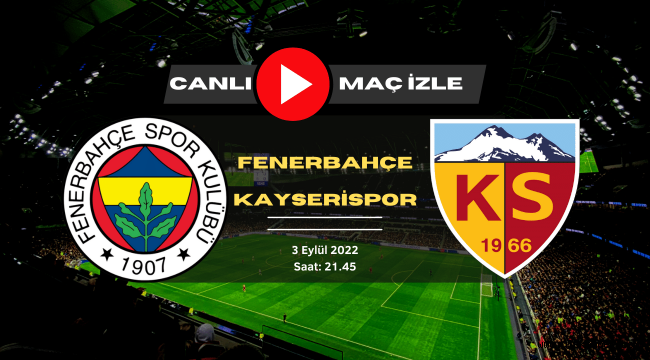 Fenerbahce Kayserispor canli izle