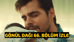 Gönül Dağı 66. bölüm izle full HD tek parça