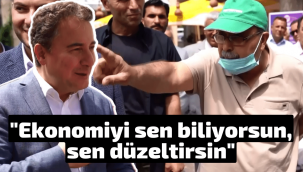 Vatandaştan Babacan'a: Enflasyonu bir sen biliyorsun, sen düzeltirsin