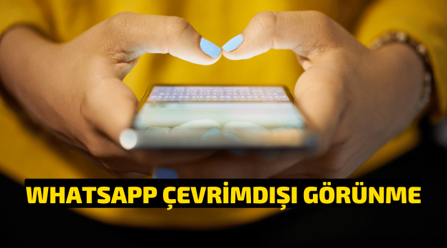 WhatsApp çevrimiçi özelliğini kapatma nasıl yapılır?